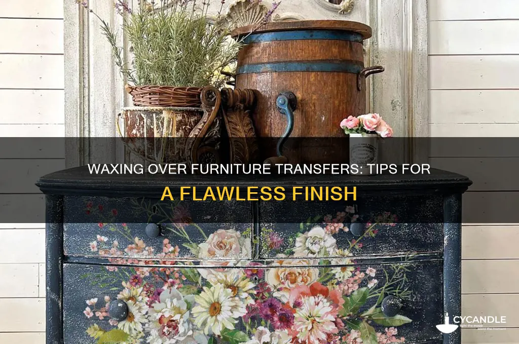 can you wax over furniture transfers