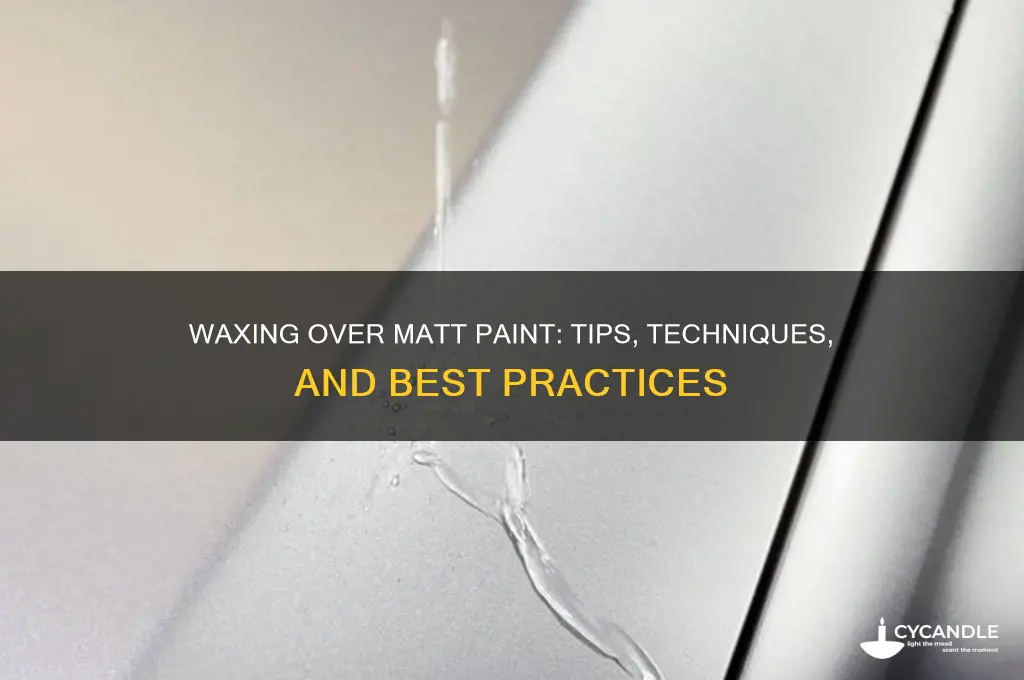 can you wax over matt paint