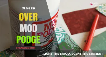 Waxing Over Mod Podge: Tips, Tricks, and Best Practices