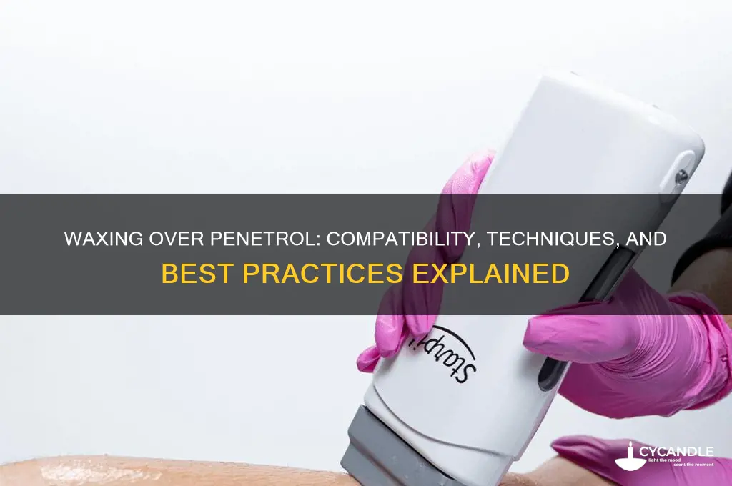 can you wax over penetrol
