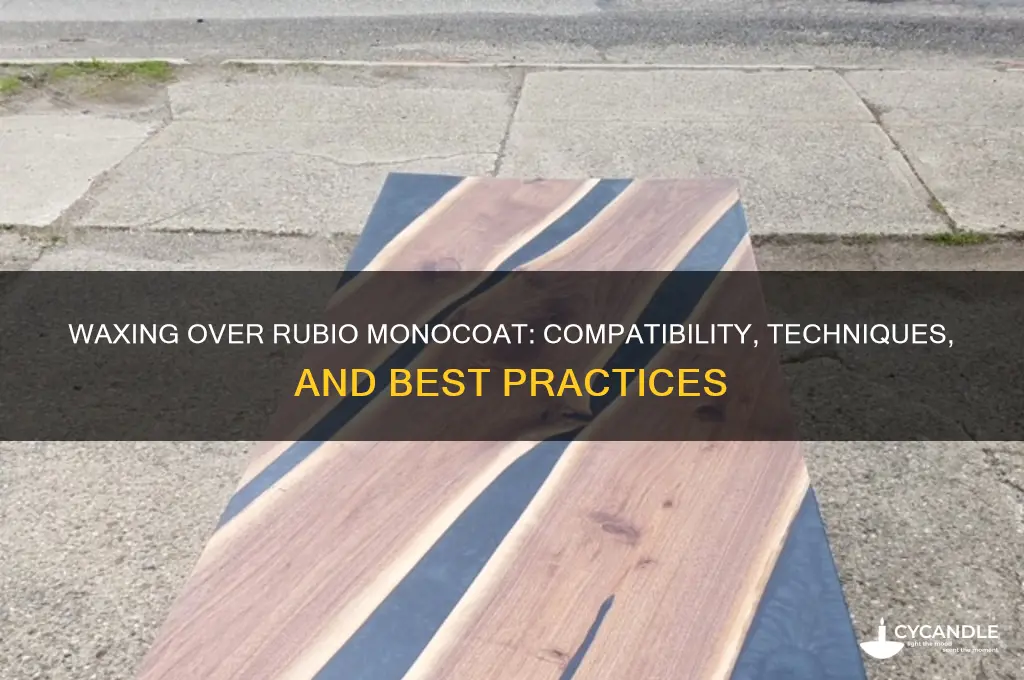 can you wax over rubio monocoat