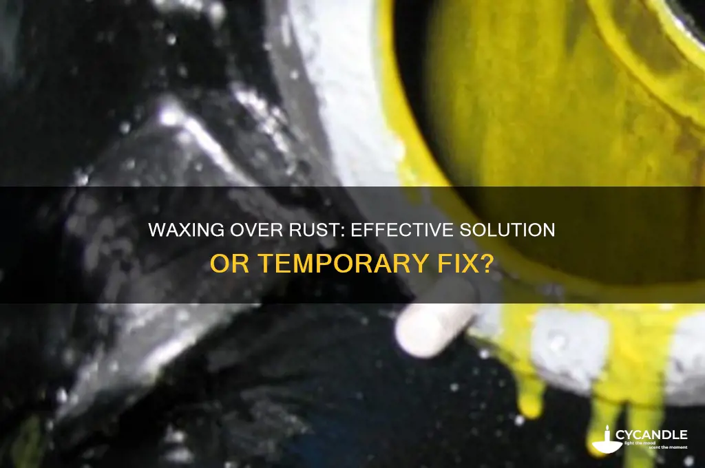 can you wax over rust