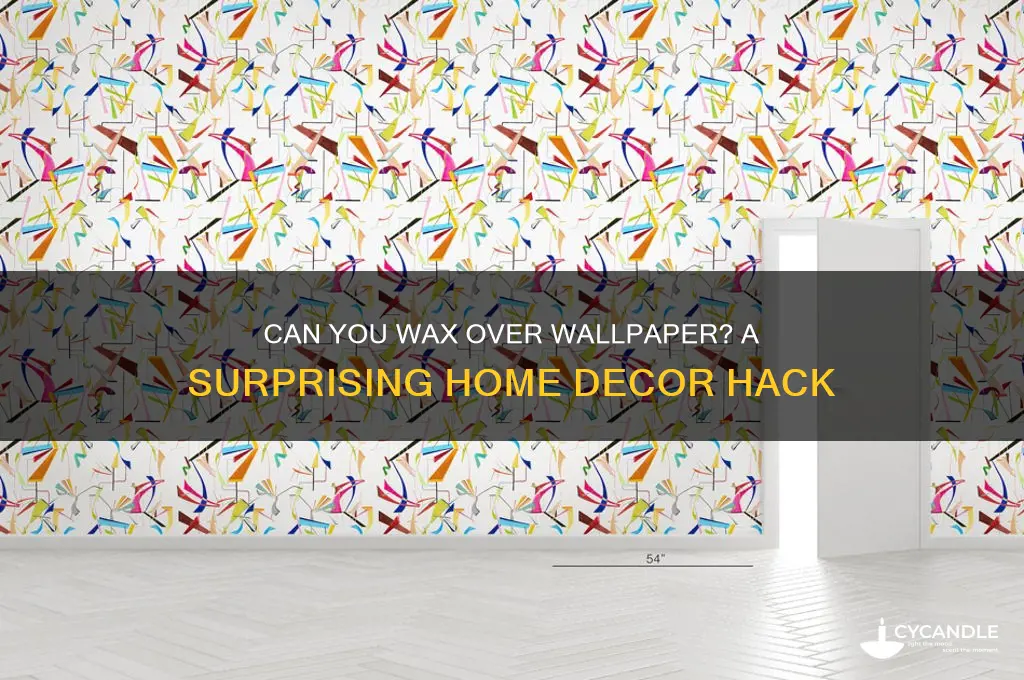 can you wax over wallpaper