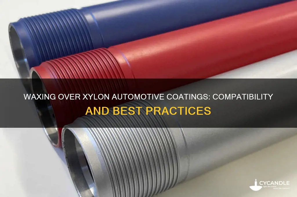 can you wax over xylon automotive coatings