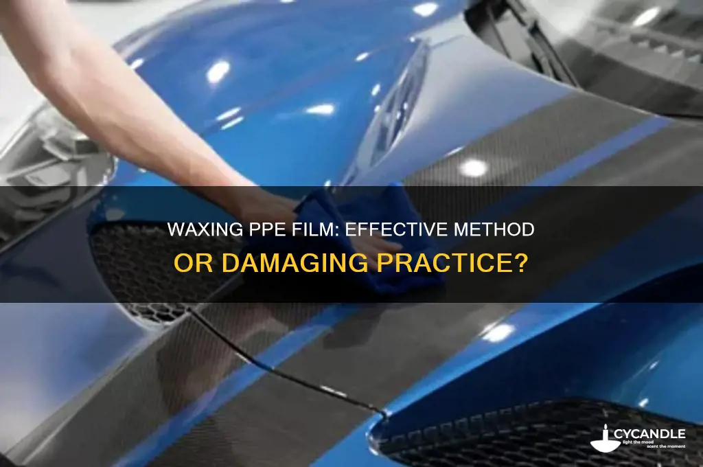 can you wax ppe film