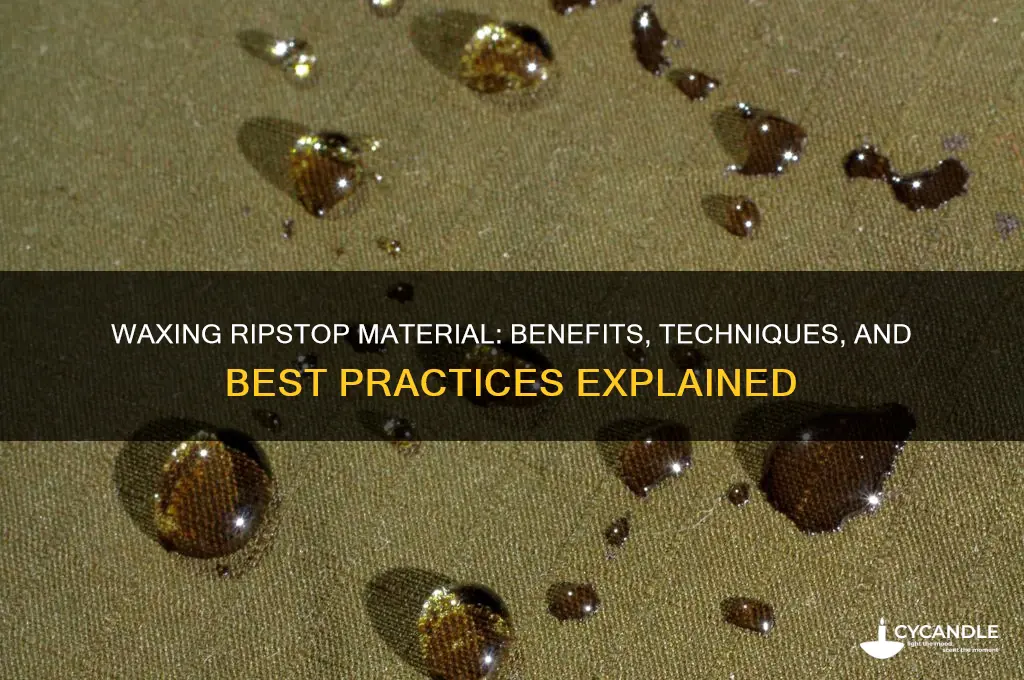 can you wax ripstop material