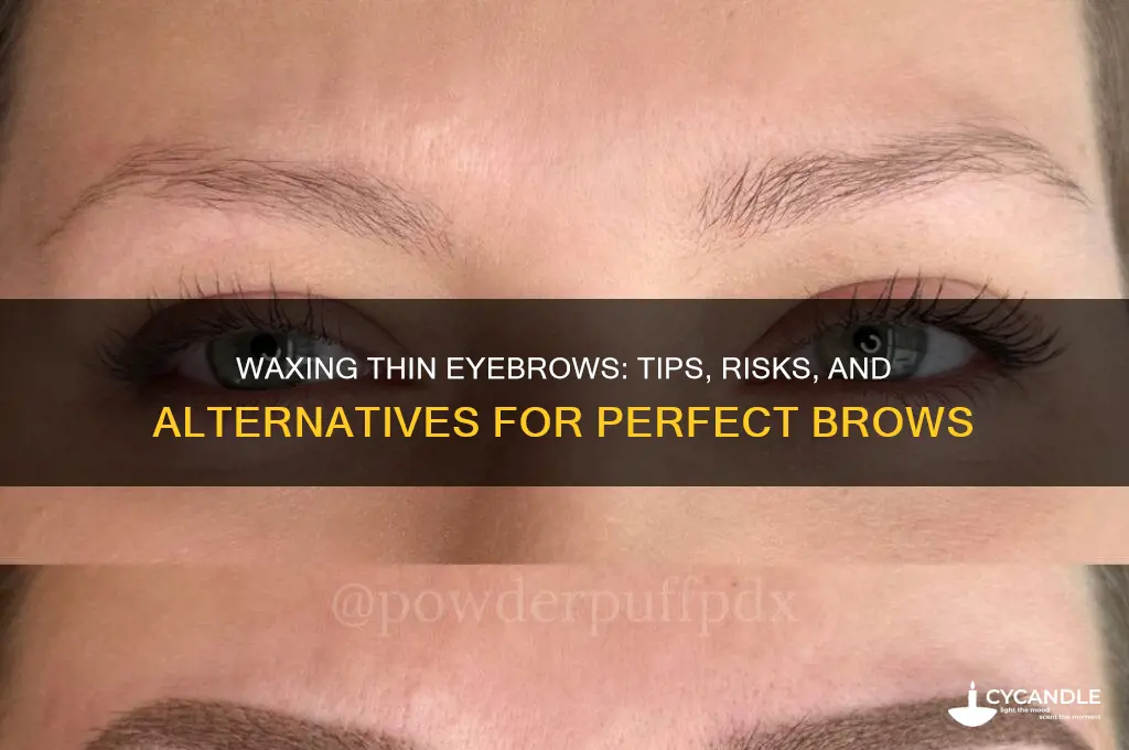can you wax thin eyebrows