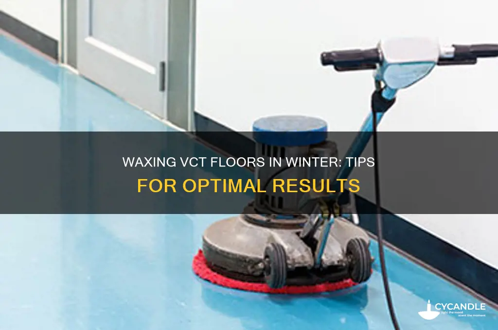 can you wax vct floors in winter