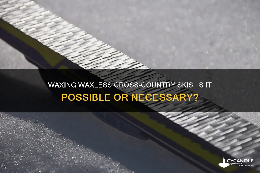 can you wax waxless cross country skis