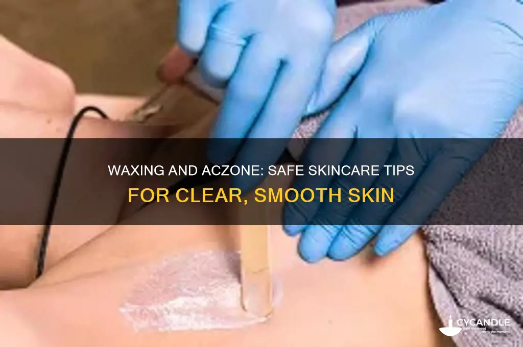 can you wax while using aczone