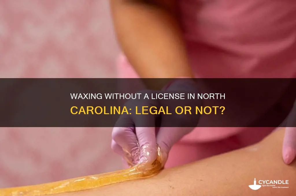 can you wax without a license north carolina
