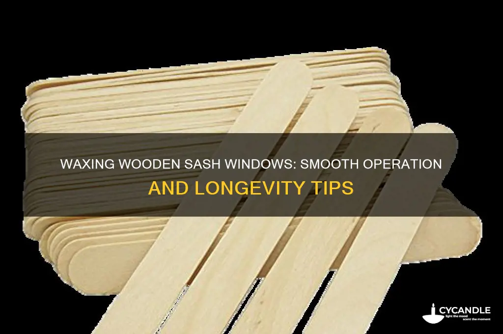 can you wax wooden sashes for easy movement