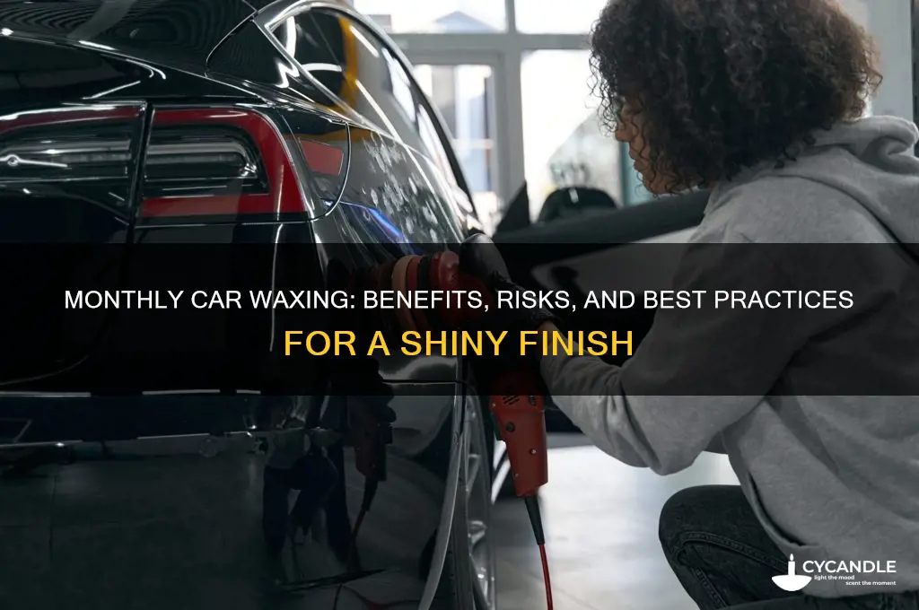 can you wax your car once a month