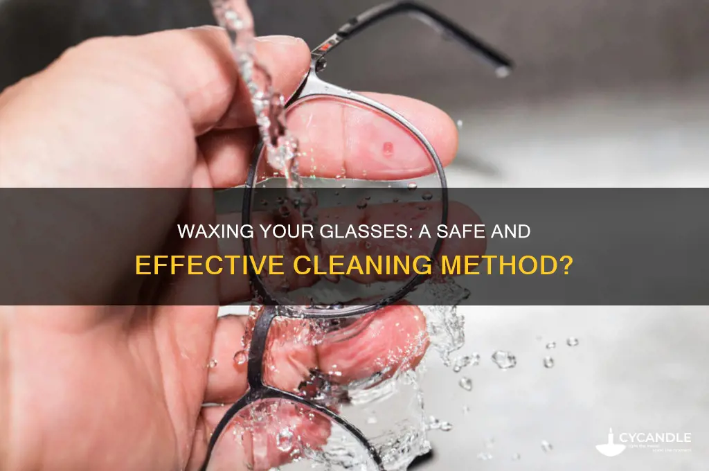 can you wax your glasses