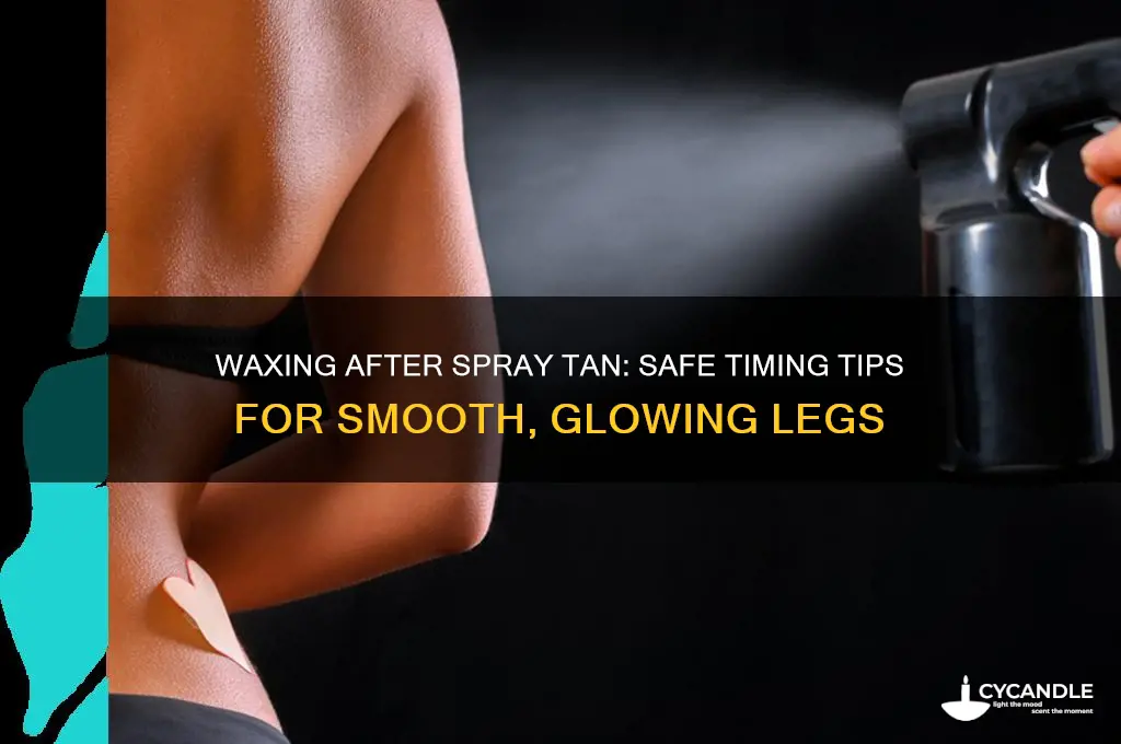can you wax your legs after a spray tan