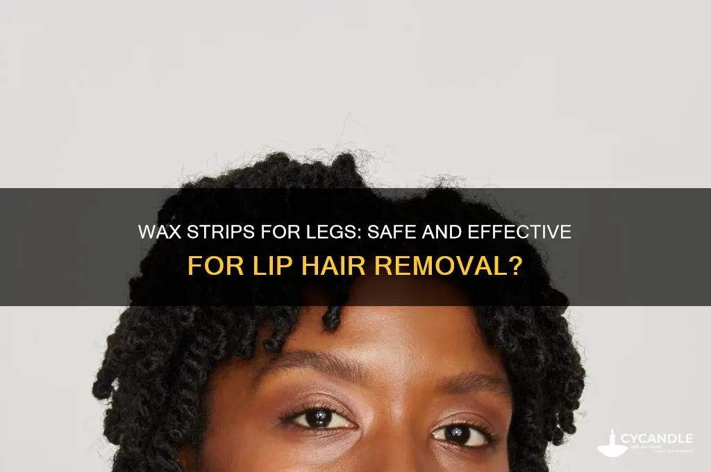 can you wax your lip with wax strips for legs