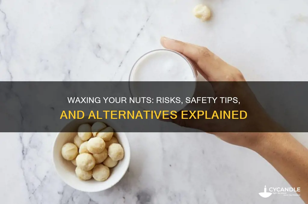 can you wax your nuts