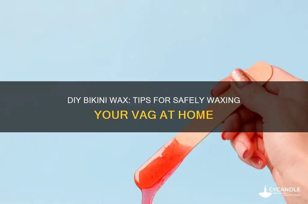 can you wax your own vag