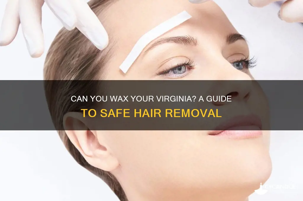 can you wax your virginia