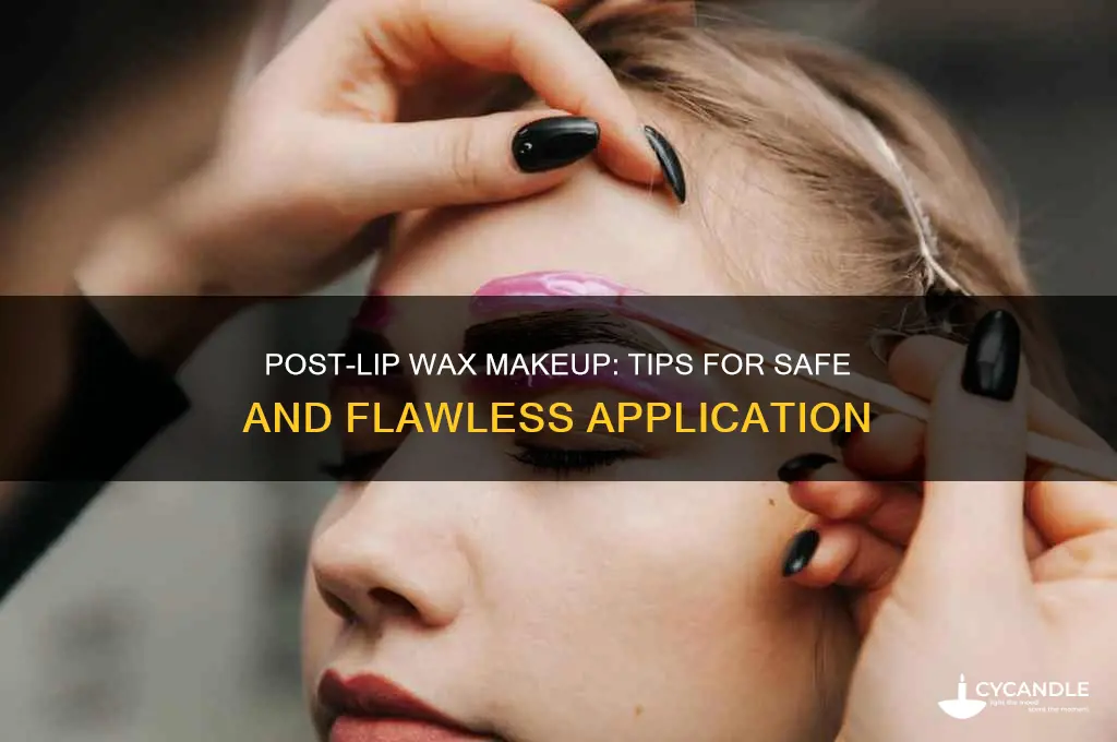can you wear makeup after lip wax