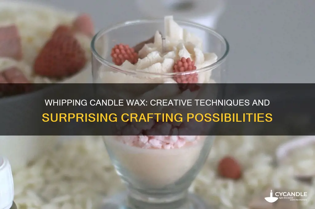 can you whip candle wax