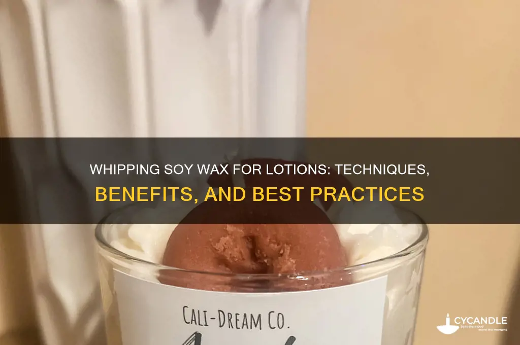 can you whip soy wax for lotions