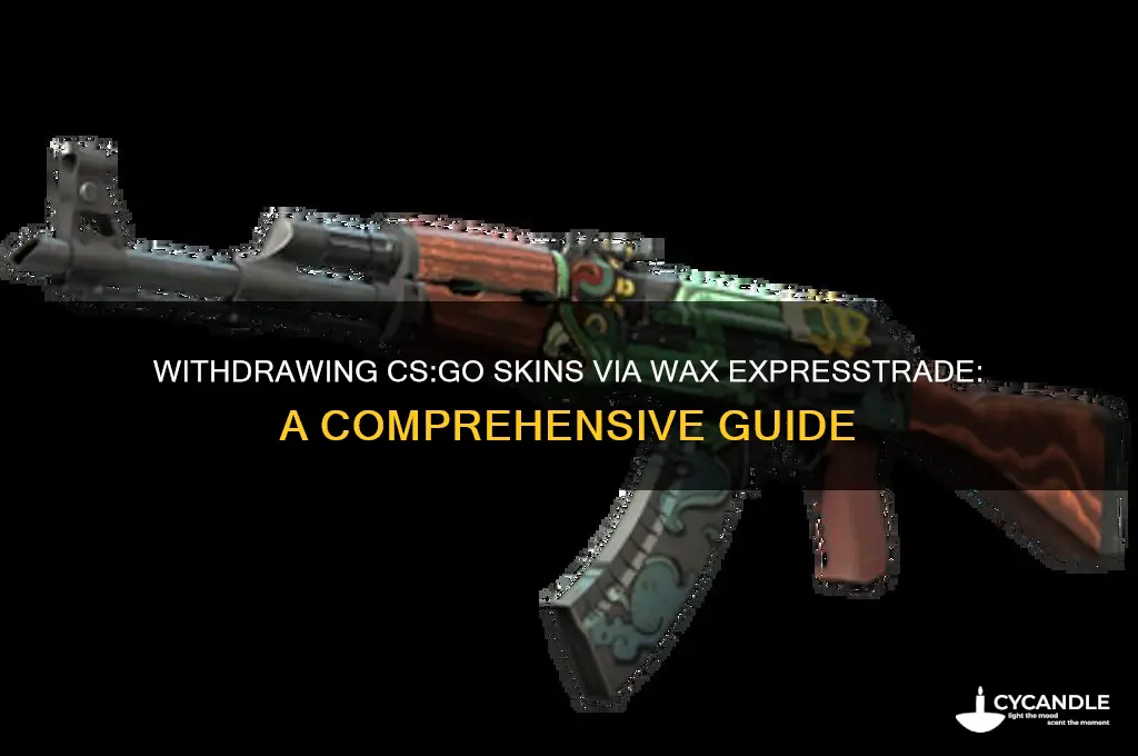 can you withdraw cs skins from wax express trade
