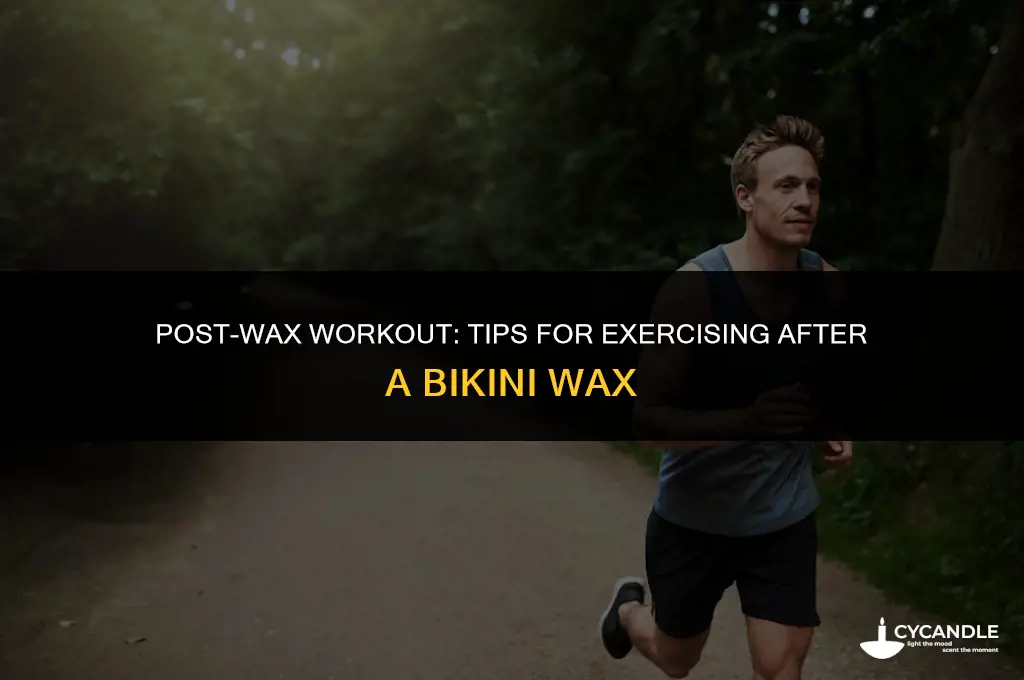can you workout after a bikini wax