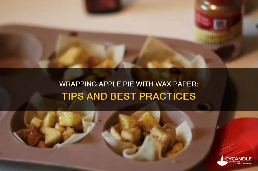can you wrap apple pie with wax paper