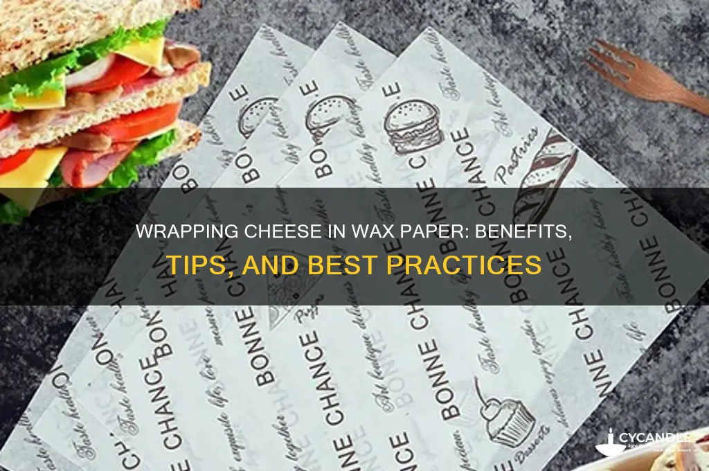 can you wrap cheese in wax paper
