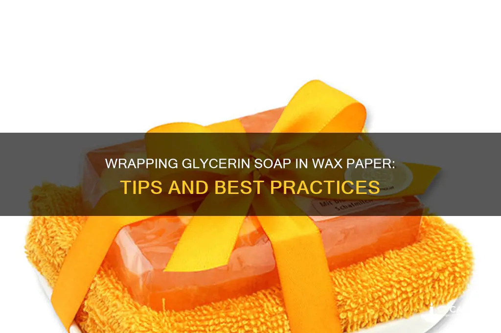 can you wrap glycerin soap in wax paper
