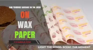 Oven-Baking Sausage on Wax Paper: Tips, Tricks, and Safety