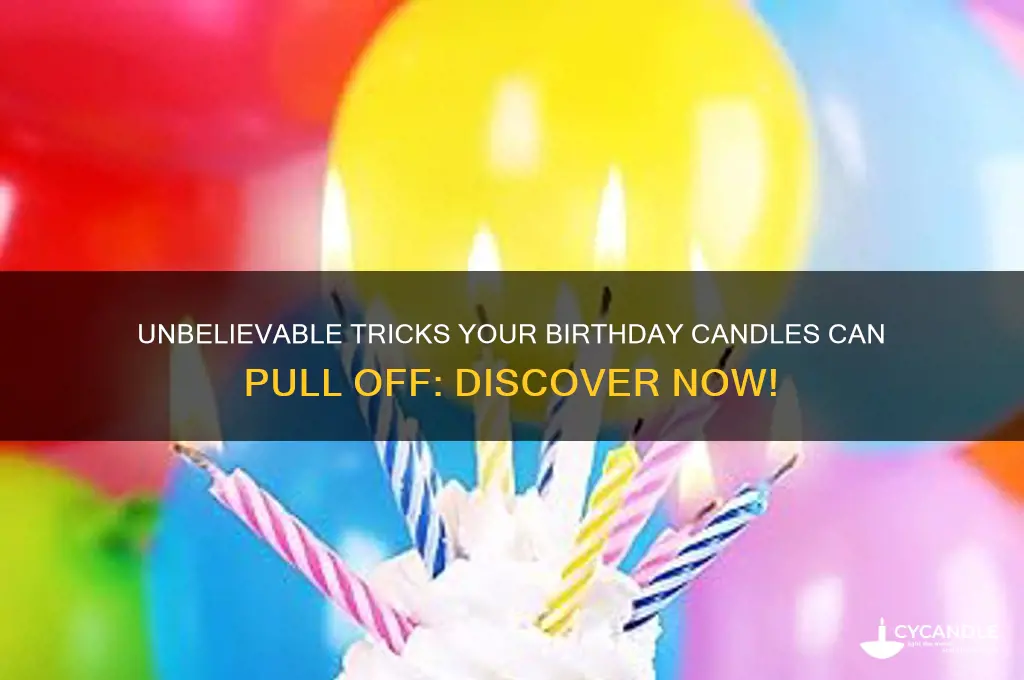 can your birthday candles do this