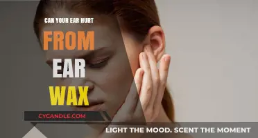 Ear Wax Buildup: Can It Cause Ear Pain and Discomfort?