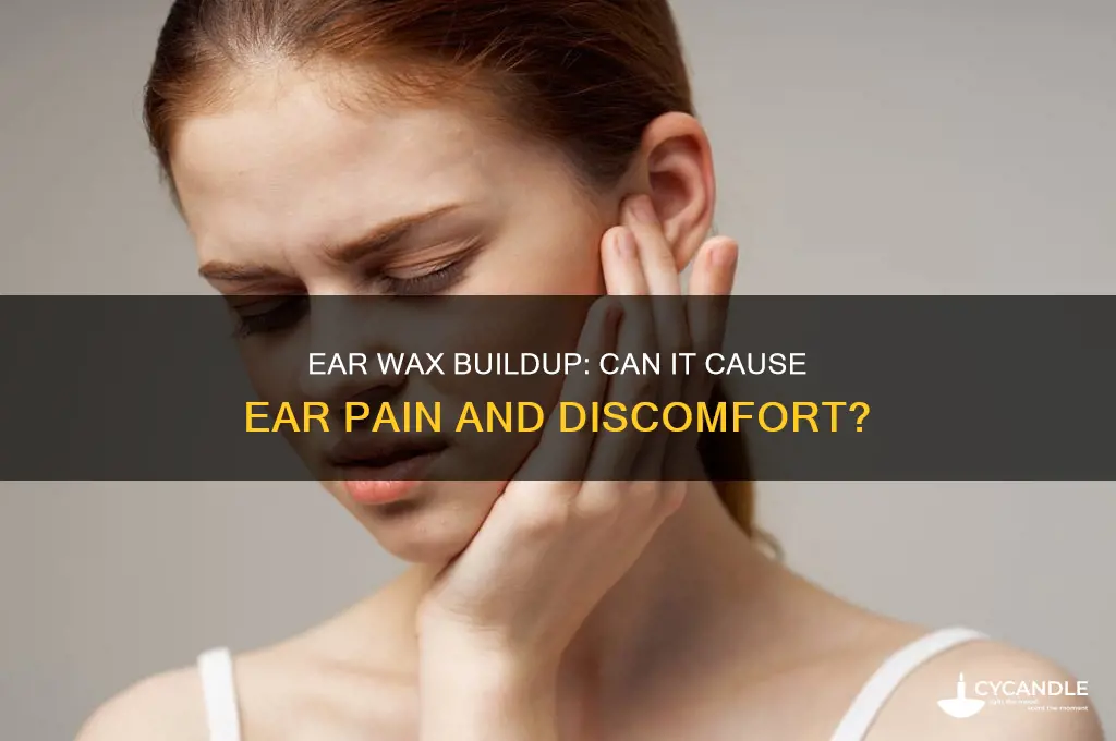 can your ear hurt from ear wax