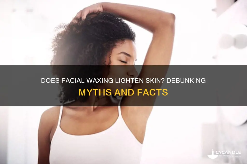 could waxing the face make skin lighter