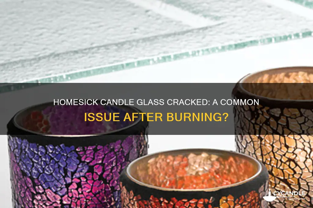 did anyone else have homesick candle glass crack after burning