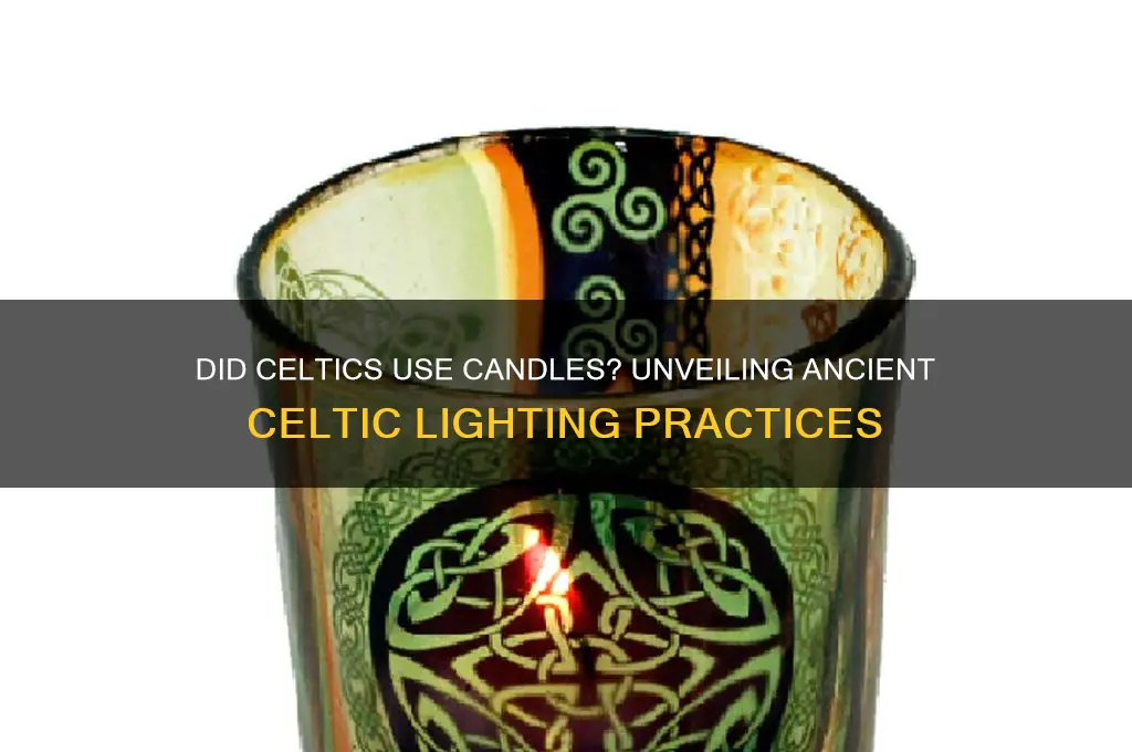 did celtics use candles