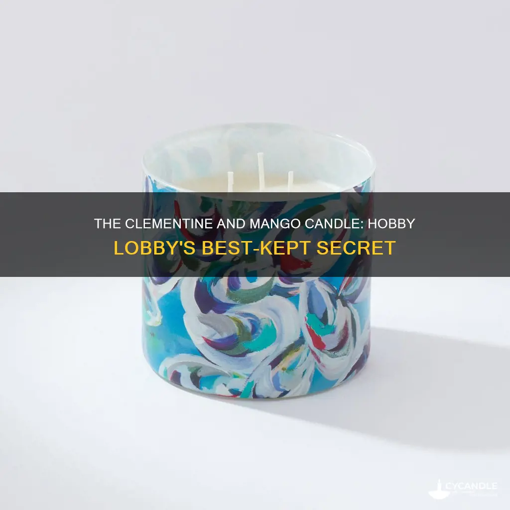 did clementine and mango candle hobby lobby