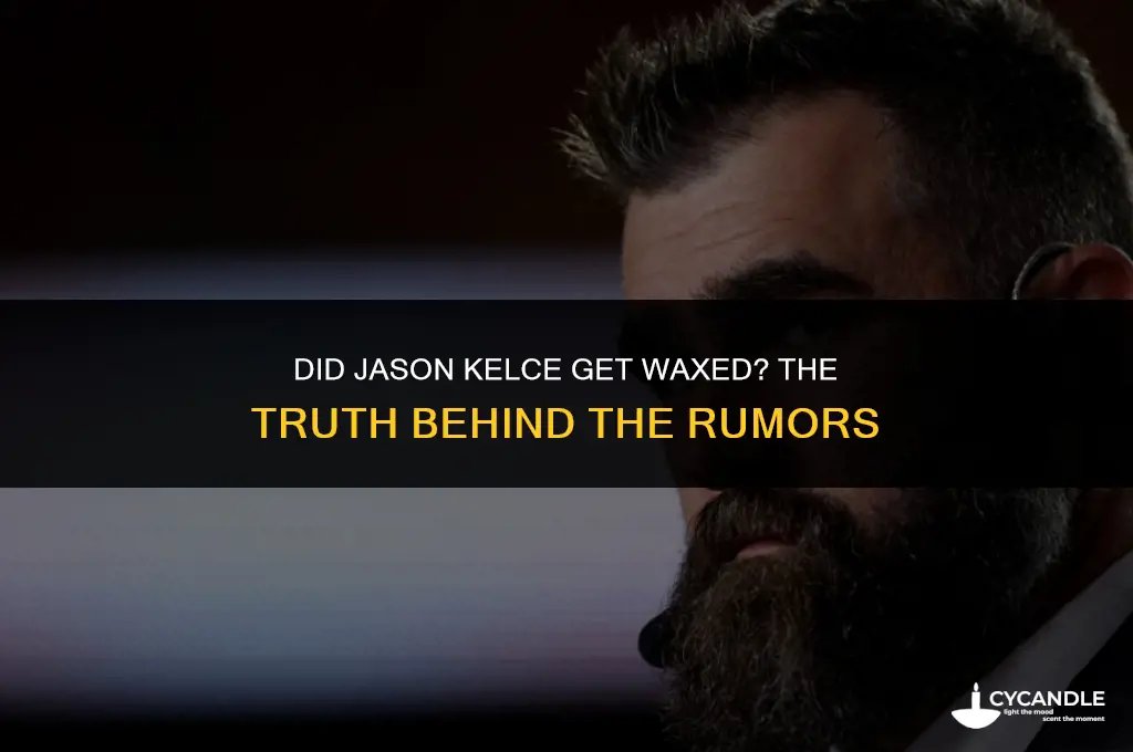 did jason kelce get waxed