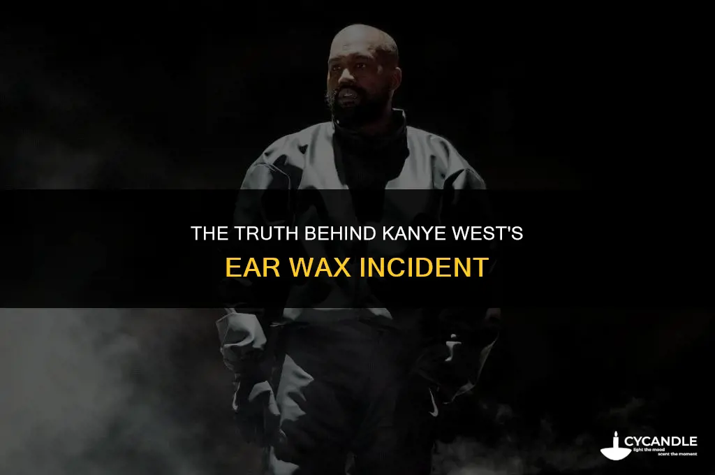 did kanye west eat his ear wax