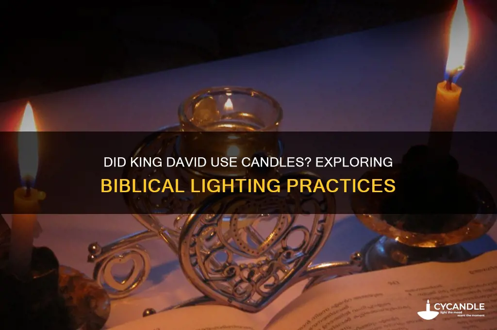 did king david in the bible use candles