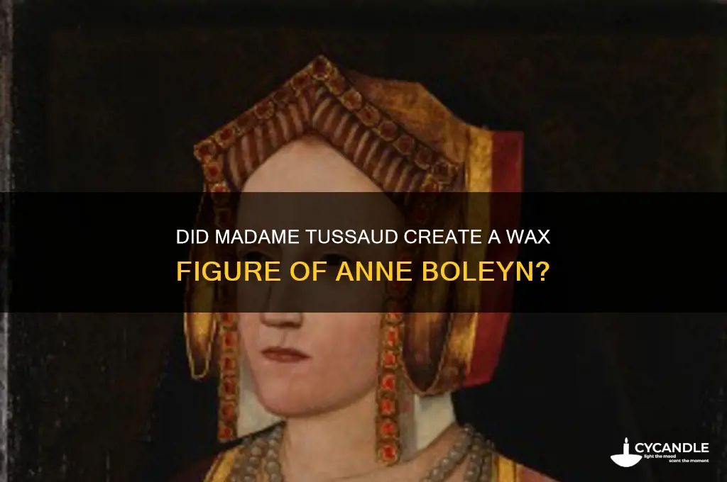 did madame tussaud make a wax figure of anne boleyn