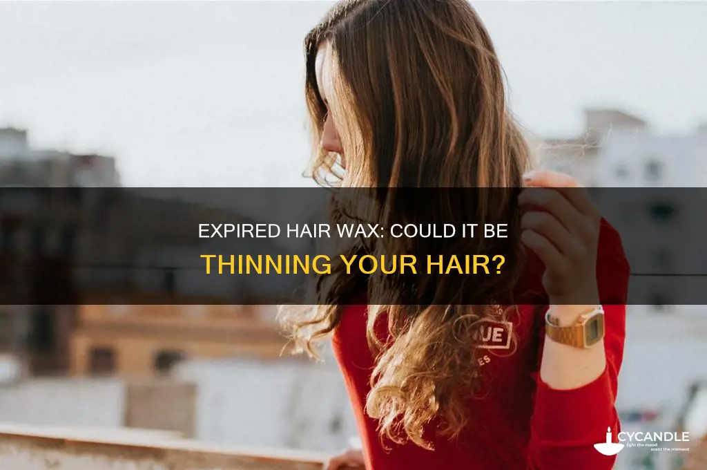 did my expired hair wax make my hair thinner