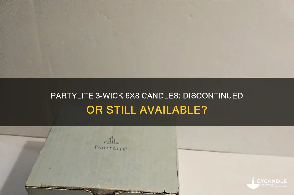 did partylite discontinue 3 wick 6 x 8 candles
