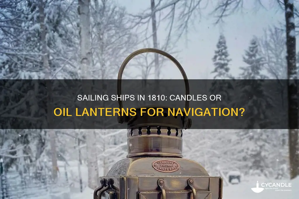 did sailing ships use candles or oil lanterns in 1810