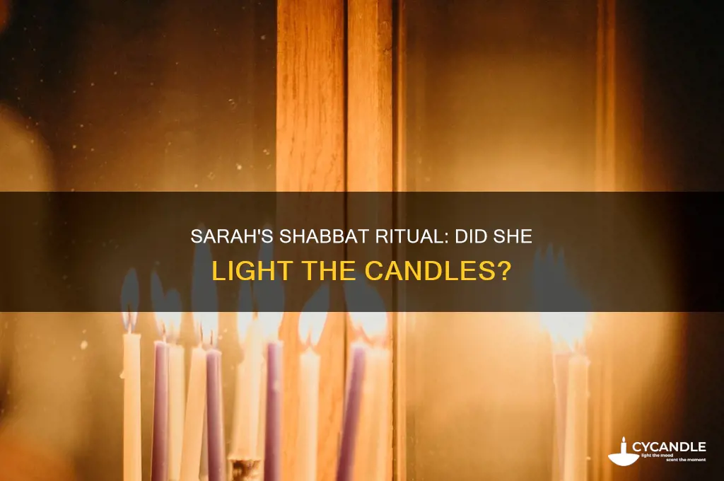 did sarah light shabbat candles