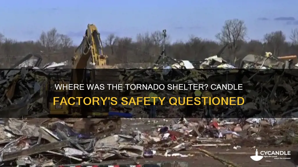 did the candle factory have a tornado shelter