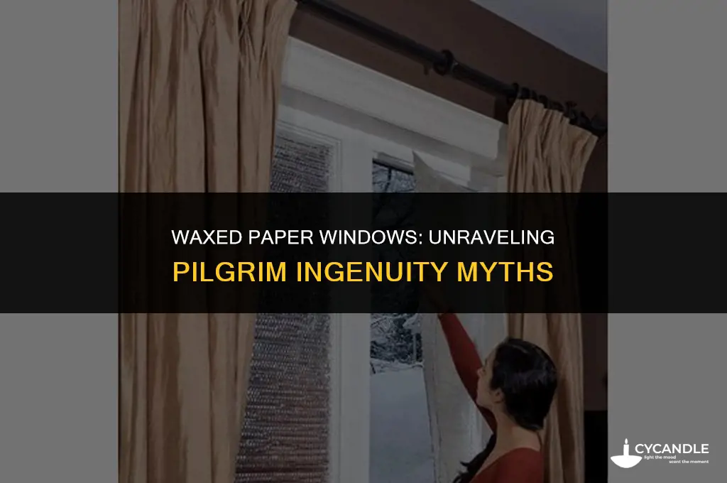 did the pilgrims use waxed paper for window
