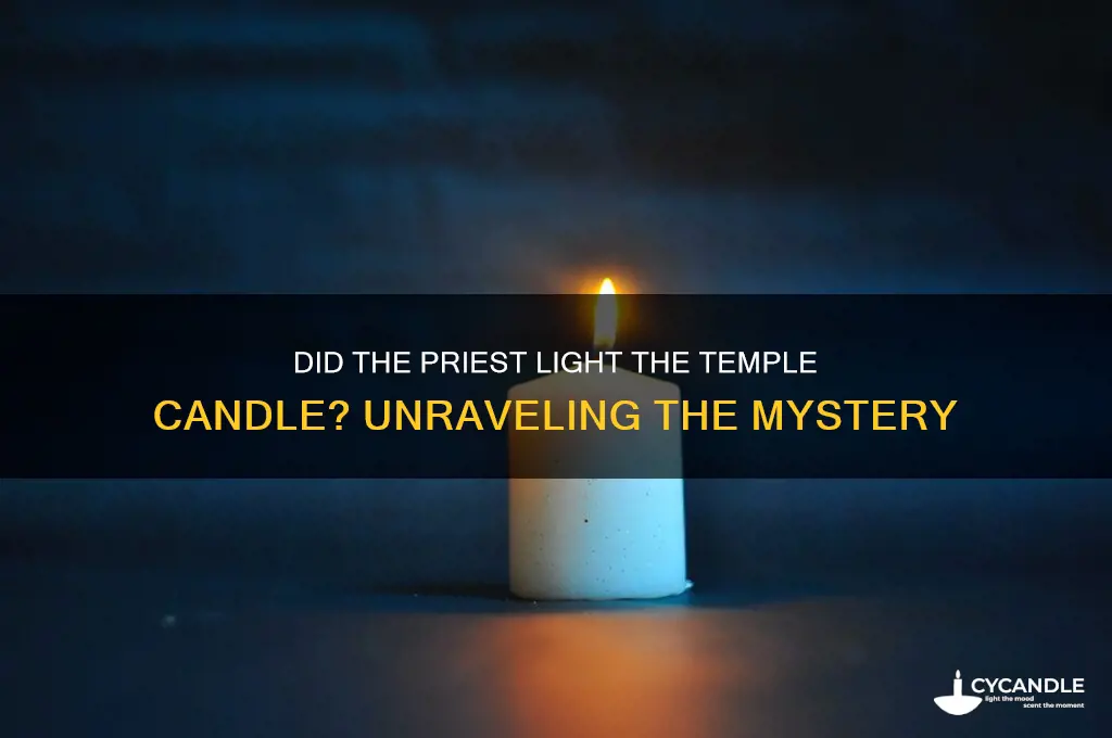 did the priest light the candle in the temple